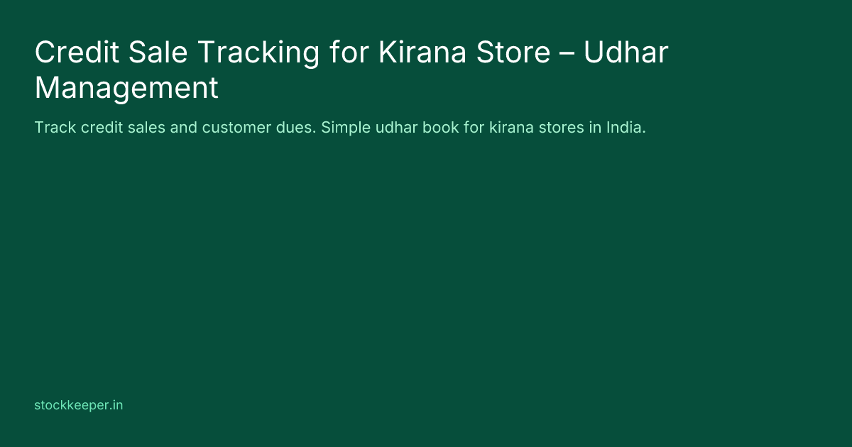 Credit Sale Tracking for Kirana Store – Udhar Management