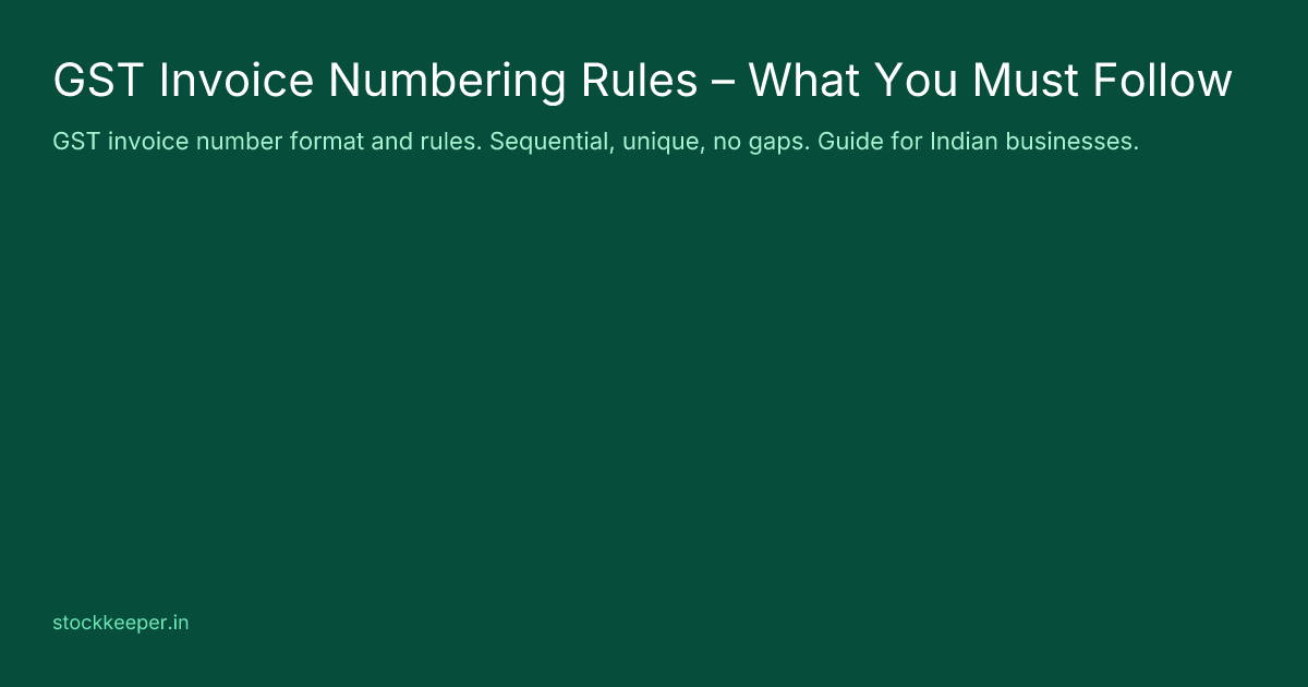 GST Invoice Numbering Rules – What You Must Follow