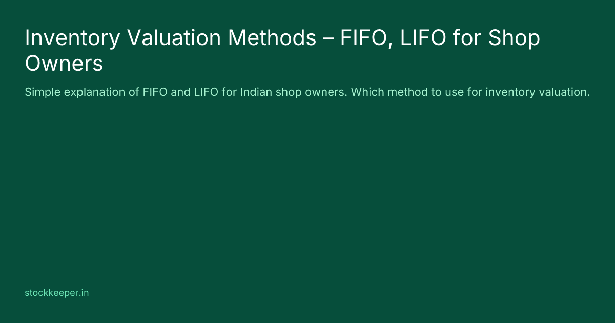 Lifo Inventory Valuation Method Inventory Valuation Methods – FIFO, LIFO for Shop Owners
